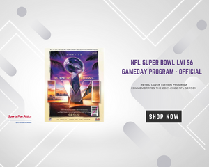 2022 SUPER BOWL LVI 56 RETAIL COVER EDITION PROGRAM COMMEMORATES THE 2021-2022 NFL SEASON